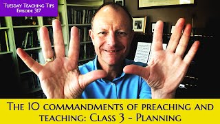 Teaching Tip 317 | The Ten Commandments of Effective Teaching and Preaching | Class 3 -- Preparation