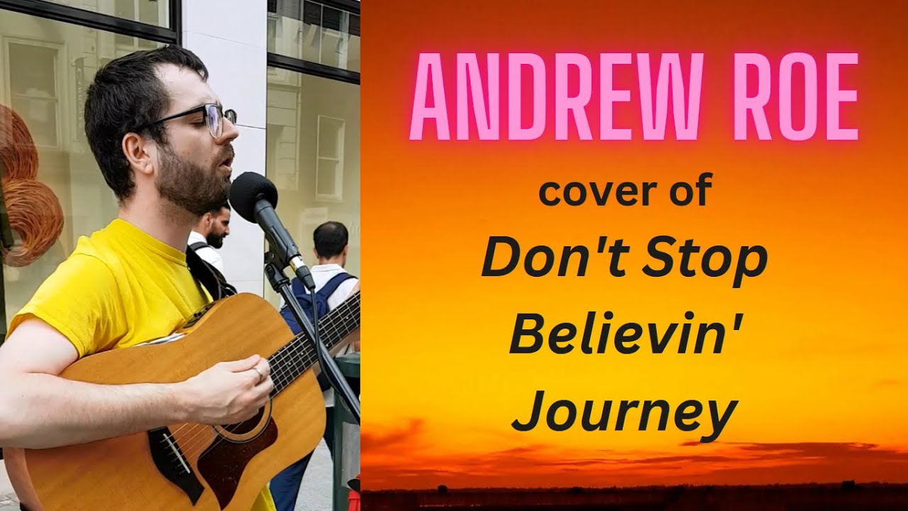Andrew Roe cover of Don't Stop Believin' - Journey - YouTube