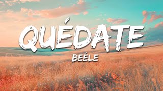 Download Lagu Beéle - Quédate (Lyrics) MP3