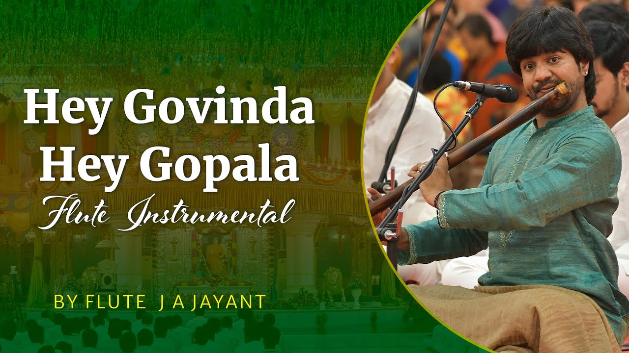 Hey Govinda Hey Gopala - Flute Instrumental | Flute  J A Jayant