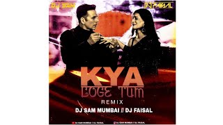 Kya Loge Tum Remix by Dj Sam Mumbai X Dj Faisal