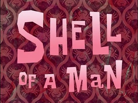 "Shell Of A Man" Title Card
