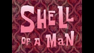 Shell Of A Man Title Card