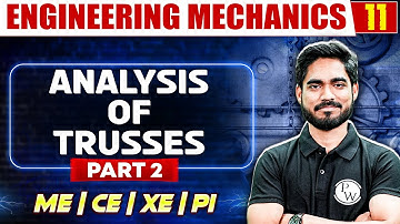 Engineering Mechanics 11 | Analysis of Trusses (Part 02) | ME | CE | XE | PI | GATE 2025 Series