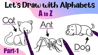 Let&#39;s Draw with Alphabets &amp; Names | Easy Drawing Method for Kids | Raksha Arts | Draw with Fun