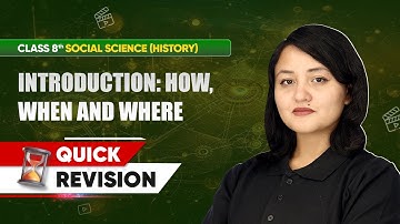 Class 8 History | Chapter-wise Quick Revision | Introduction: How, When & Where Chapter 1