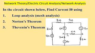 Find Current I0 using Loop analysis (mesh analysis), Norton’s Theorem, Thevenin’s Theorem