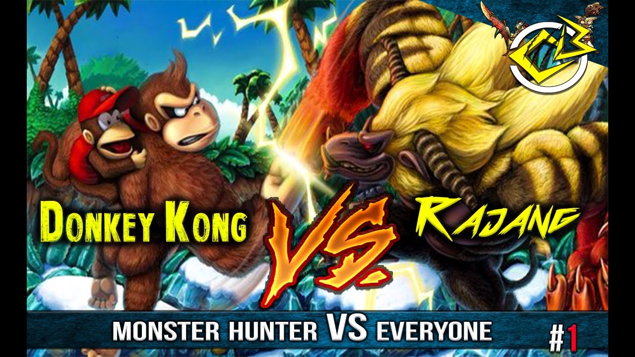 DONKEY KONG VS RAJANG !! | Monster Hunter vs Everyone Ep 1