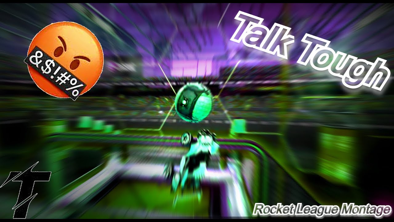 Talk Tough 🤬 - Rocket League Montage