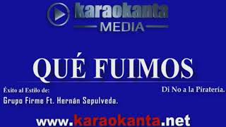 Karaokanta Grupo Firme ft  Hernán Sepulveda   Qué fuimos DEMO