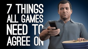 7 Things All Games Need to Agree On