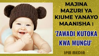 MAJINA MAZURI YA WATOTO WA KIUME YANAYOMAANISHA ZAWADI  KUTOKA KWA MUNGU