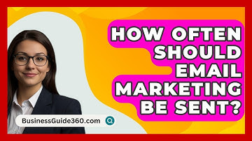 How Often Should Email Marketing Be Sent? - BusinessGuide360.com