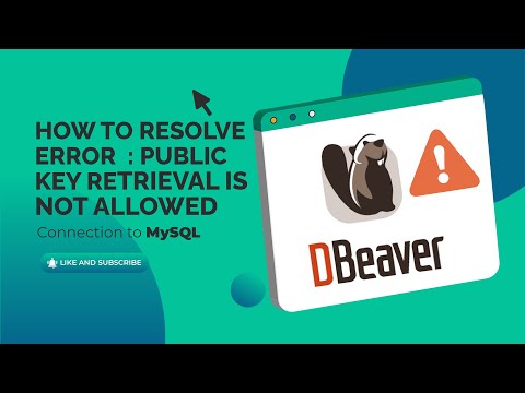 How to resolve dbeaver error  : Public Key Retrieval is not allowed - حل مشكلة
