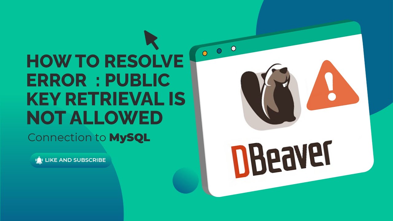How to resolve dbeaver error : Public Key Retrieval is not allowed - حل ...