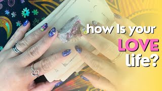 Tarot Reading How Is Your Love Life?