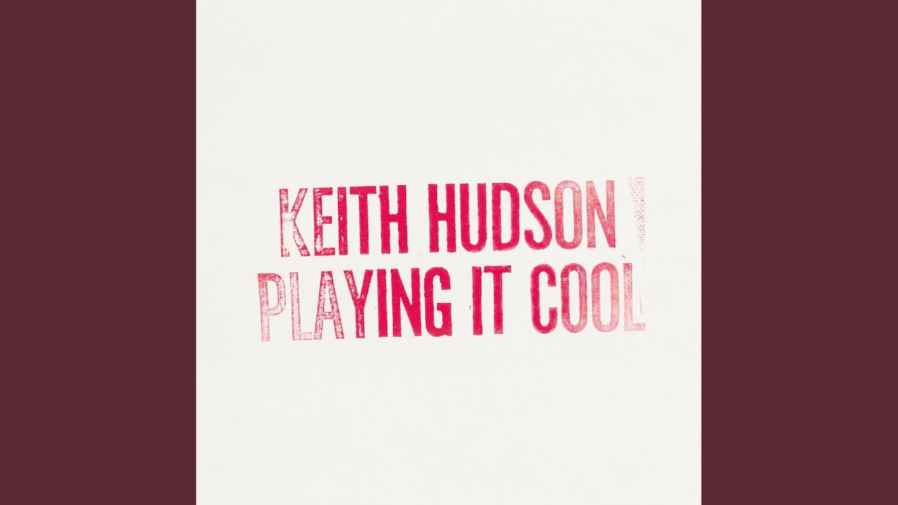 PLAYING IT COOL, PLAYING IT RIGHT/KEITH HUDSON/キース・ハドソン
