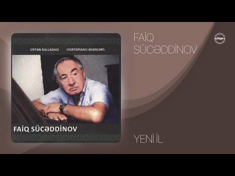 Faiq Sücəddinov — Yeni İl (Rəsmi Audio)