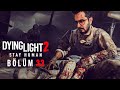 İNTİHAR GÖREVİ.. DYING LIGHT 2 TÜRKÇE BÖLÜM 33 (4K)