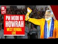 PM Modi Addresses Public Rally in Howrah, West Bengal | Lok Sabha Election 2024 | LIVE