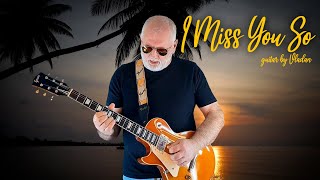 Video thumbnail of "I Miss You So - Guitar by Vladan /  Ernesto Delgado"