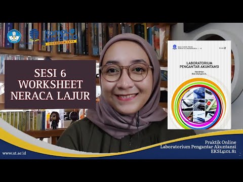 Lab Pengantar Akuntansi | Sesi 6 Neraca Lajur | Praktik Online | Universitas Terbuka
