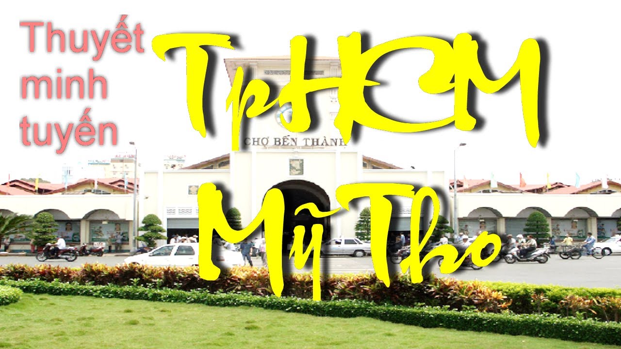 Tuyến điểm Du Lịch || Thuyết minh tuyến Tp.HCM - Mỹ Tho (P1)