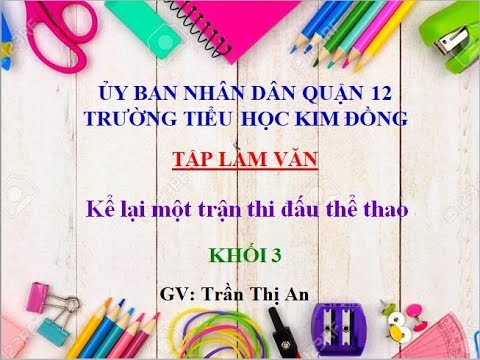 Video Tập làm văn - Kể về một trận thi đấu thể thao - youtube