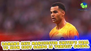 Romano says Manchester United's deal to sign Cody Gakpo is 'perfect' going #randomfootballnewstoday