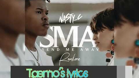 Send Me Away (SMA) By Nasty c ft Rowlene (lyric video)