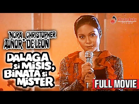 DALAGA SI MISIS, BINATA SI MISTER | Full Movie | Nora Aunor, Christopher De Leon, Carmi Martin