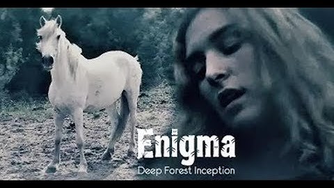 ✠ Enigma & Deep Forest ✠  Inception
