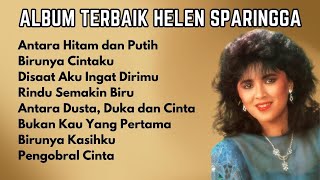 Helen Sparingga Album Terbaik  Kumpulan Lagu Nostalgia 80an Terpopuler Helen Sparingga