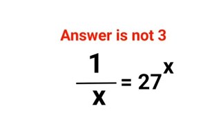 Download lagu 1/x = 27^x Answer is not 3. Literally many failed to do it!