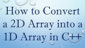 How to Convert a 2D Array into a 1D Array in C++