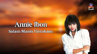 Annie Ibon - Salam Manis Untukmu (Official Lyric Video)