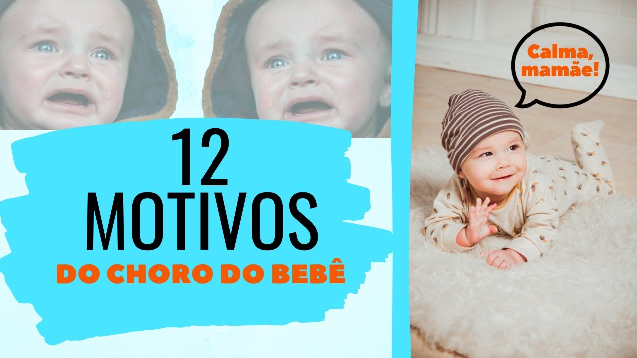 Como fazer o BEBÊ parar de CHORAR? Veja 12 Motivos do Choro!