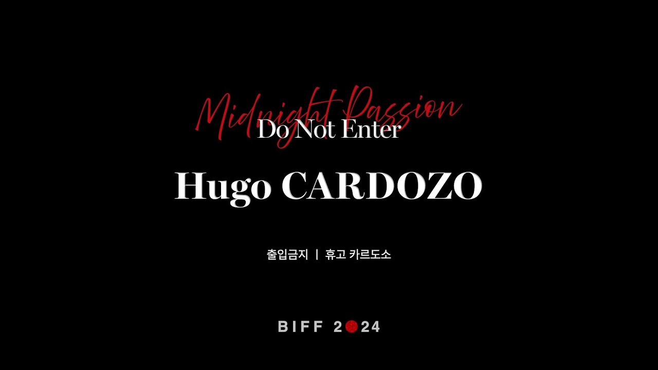 BIFF2024 감독 인사말 | 휴고 카르도소 Hugo CARDOZO | 출입금지 Do Not Enter - YouTube