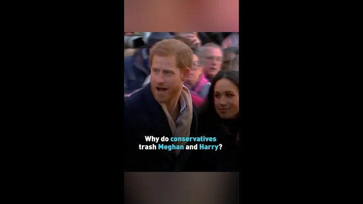 Why do conservatives trash Harry and Meghan?