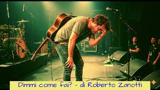 Roberto Zanotti - " Dimmi come fai? " - [ code 0049 ]
