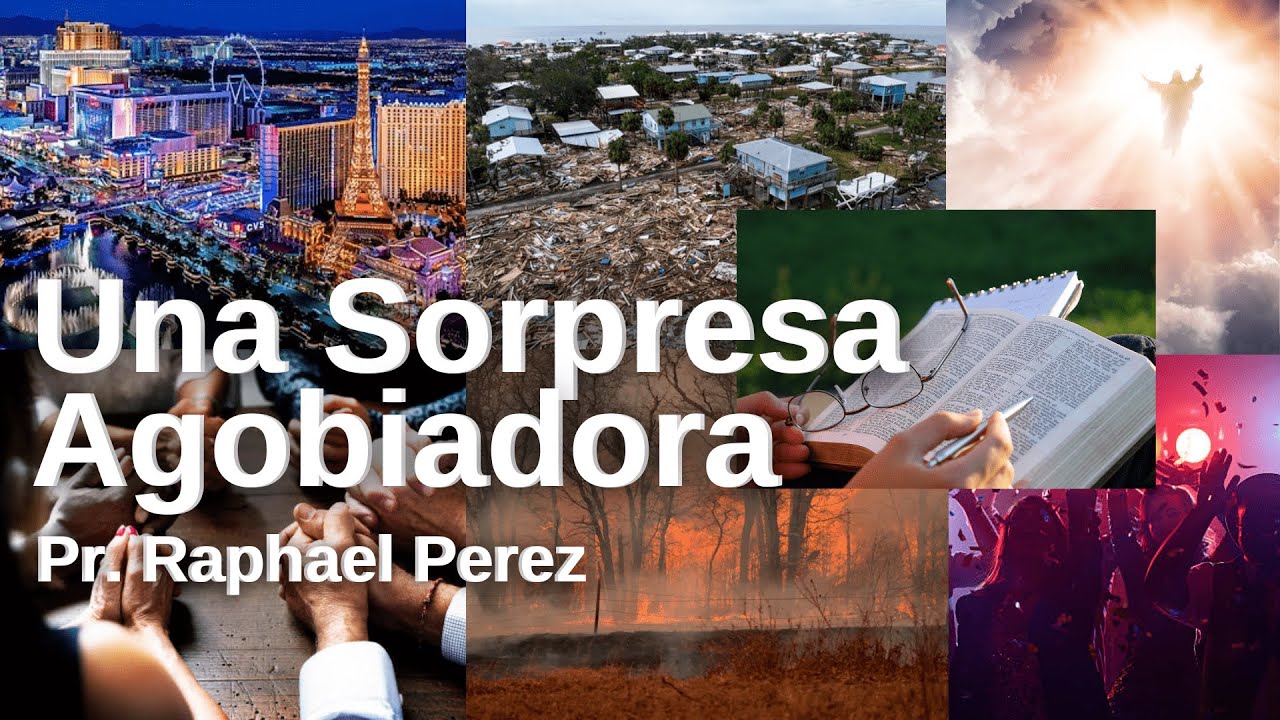 Una Sorpresa Agobiadora PT.1 | Pr. Raphael Perez | Marzo 21, 2025