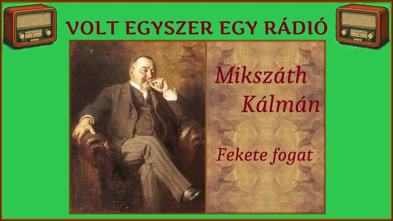 A fekete fogat - Mikszáth Kálmán írásának rádióváltozata (rádiószínház - hangoskönyv)