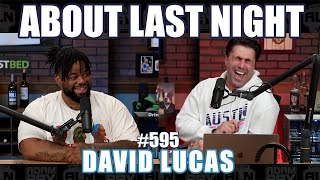 David Lucas | About Last Night Podcast with Adam Ray | 595