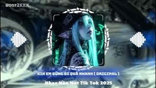 Xin Em Đừng Đi Quá Nhanh ( ORIGINAL ) 请你别走太快- My Heart Move Move Nhạc Nền Hot Tik Tok 2025