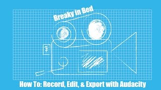 Famous How To: Record, Edit, & Export audio with Audacity Wealth