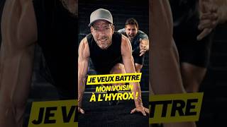 Je veux battre mon voisin à l'Hyrox !