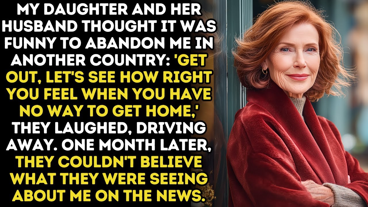 My Daughter and Her Husband Left Me Abandoned in Another Country, But a Month Later…