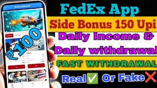 FedEx Earning App || FedEx app withdrawal proof || FedEx app real or fake || fedex application