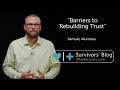 Barriers to Rebuilding Trust