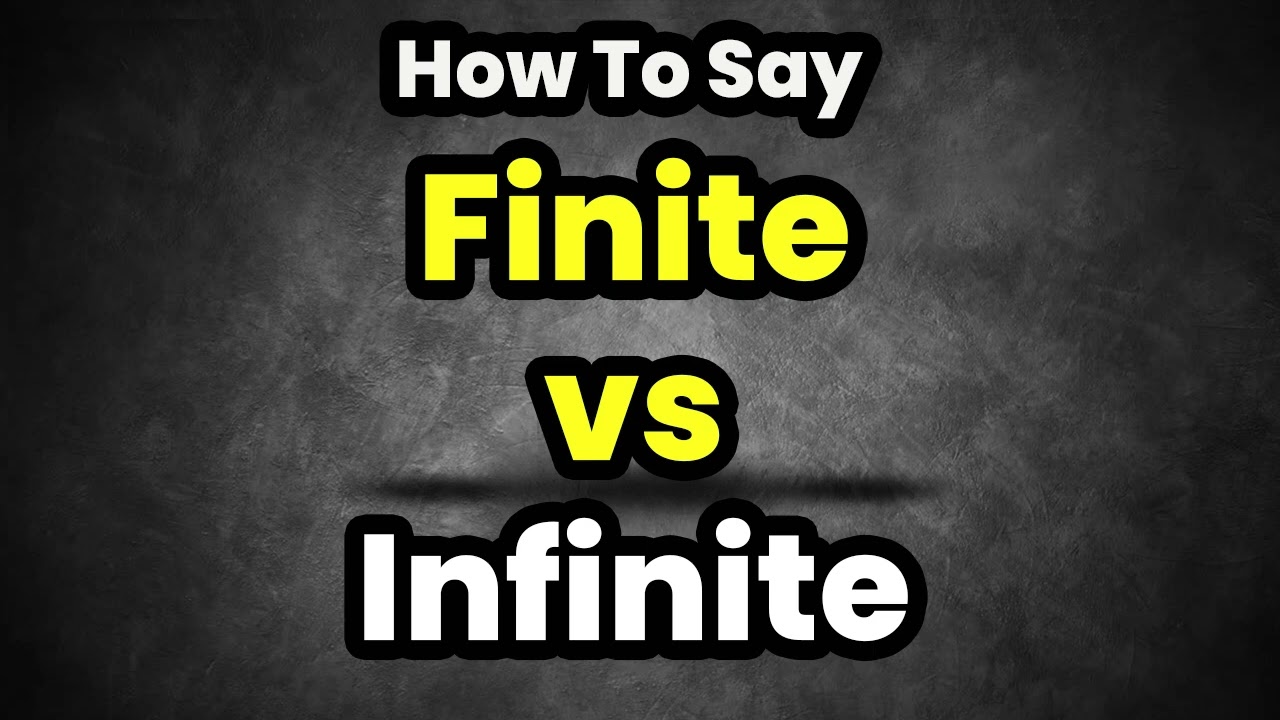 How To Pronounce Finite vs Infinite? (CORRECTLY) Meaning & Pronunciation